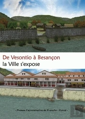 De Vesontio À Besançon, La Ville S'Expose