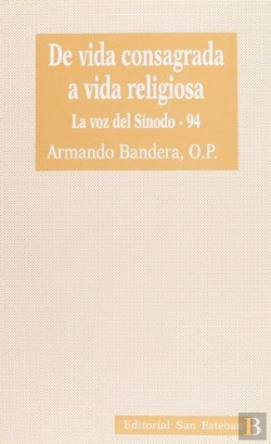 Bertrand.pt - De Vida Consagrada A Vida Religiosa. La Voz Del Sínodo-94.