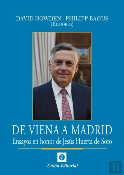 Bertrand.pt - De Viena A Madrid. Ensayos En Honor De Jesus Huerta De Soto 2025