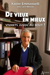 De Vieux En Mieux : Vivants Jusqu'Au Bout !
