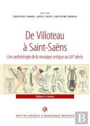 De Villoteau À Saint-Saëns : Une Archéologie De La Musique Antique Au Xixe Siècle