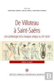 De Villoteau À Saint-Saëns : Une Archéologie De La Musique Antique Au Xixe Siècle