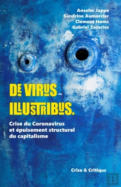 Bertrand.pt - De Virus Illustribus ; Crise Du Coronavirus Et Épuisement Structurel Du Capitalisme