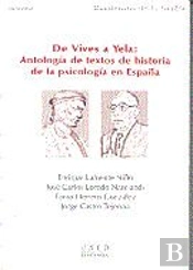 De Vives A Yela: Antología De Textos De Historia De La Psicología En España