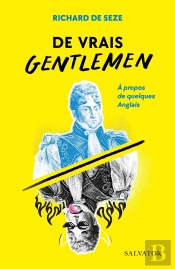 De Vrais Gentlemen : À Propos De Quelques Anglais
