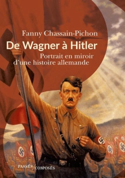 Bertrand.pt - De Wagner À Hitler ; Portrait En Miroir D'Une Histoire Allemande