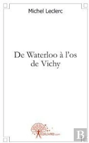De Waterloo A L'Os De Vichy