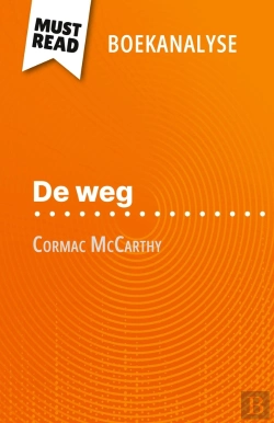 Bertrand.pt - De Weg Van Cormac Mccarthy (Boekanalyse) : Volledige Analyse En Gedetailleerde Samenvatting Van Het Werk