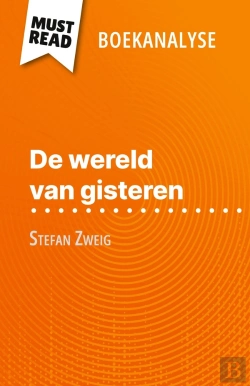 Bertrand.pt - De Wereld Van Gisteren Van Stefan Zweig (Boekanalyse) : Volledige Analyse En Gedetailleerde Samenvatting Van Het Werk