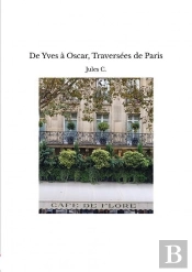 De Yves À Oscar, Traversées De Paris