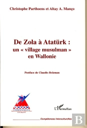 De Zola À Atatürk : Un Village Musulman En Wallonie