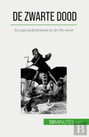 De Zwarte Dood : Europa Gedecimeerd In De 14e Eeuw