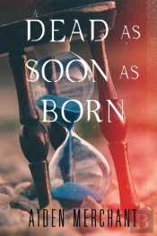 Dead As Soon As Born