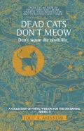 Dead Cats Don'T Meow