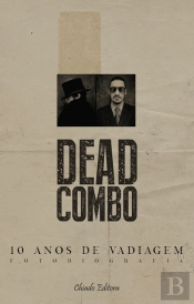 Dead Combo - 10 Anos de Vadiagem