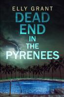 Dead End In The Pyrenees (Death In The Pyrenees Book 4)
