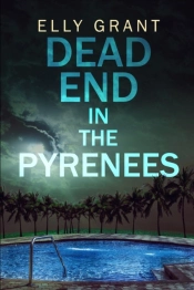 Dead End In The Pyrenees (Death In The Pyrenees Book 4)