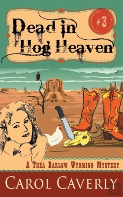 Bertrand.pt - Dead In Hog Heaven (A Thea Barlow Wyoming Mystery, Book 3)