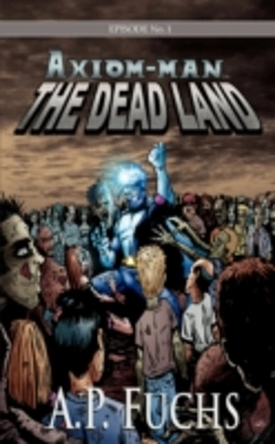Bertrand.pt - Dead Land (Axiom-Man Saga, Episode No. 1)