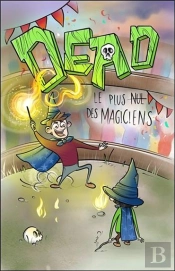 Dead ; Le Plus Nul Des Magiciens
