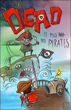 Bertrand.pt - Dead ; Le Plus Nul Des Pirates