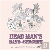 Dead Man'S Hand-Kerchief