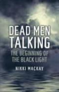 Dead Men Talking Â€“ The Beginning Of The Black Light
