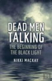 Dead Men Talking Â€“ The Beginning Of The Black Light