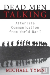 Dead Men Talking: Afterlife Communication From World War I