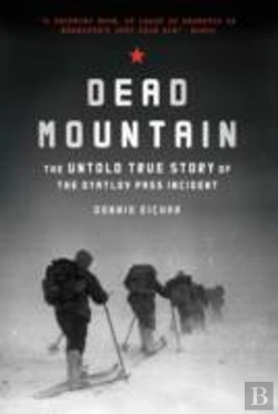 Bertrand.pt - Dead Mountain: The Untold True Story Of The Dyatlov Pass Incident