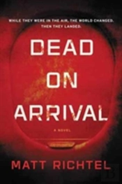 Dead On Arrival: A Novel