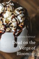 Dead On The Verge Of Blooming