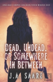 Dead, Undead, Or Somewhere In Between
