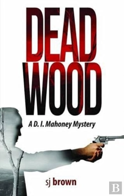 Bertrand.pt - Dead Wood: A D.I.Mahoney Mystery