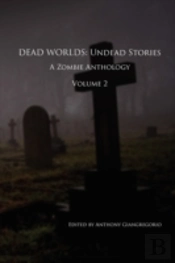 Dead Worlds: Undead Stories ( A Zombie A