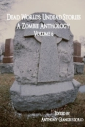 Dead Worlds: Undead Stories Volume 6