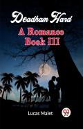 Deadham Hard A Romance Book Iii