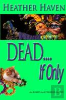 Dead....If Only