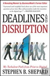 Deadlines And Disruption: My Turbulent Path From Print To Digital