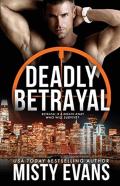Deadly Betrayal Scvc Taskforce Romantic Suspense Series, Book 12