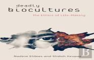 Deadly Biocultures