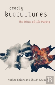 Deadly Biocultures