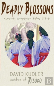 Deadly Blossoms : Kunoichi Companion Tales #1-6