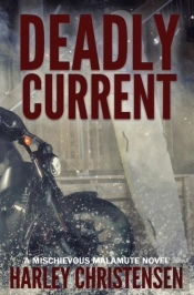 Deadly Current::  Mischievous Malamute M