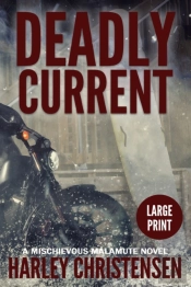 Deadly Current:  Mischievous Malamute My