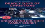Deadly Days Of Christmas / Uncovering Colton'S Family Secret