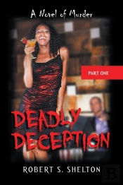 Deadly Deception: A Novel Of Murder
