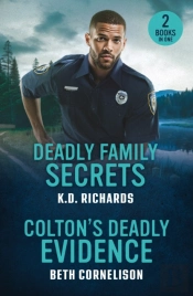 Deadly Family Secrets / Colton'S Deadly Evidence