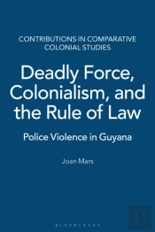 Deadly Force, Colonialism, And The Rule Of Law