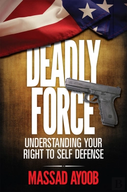 Bertrand.pt - Deadly Force - Understanding Your Right To Self Defense